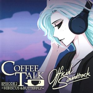 Coffee Talk Episode 2: Hibiscus & Butterfly Original Soundtrack (OST)