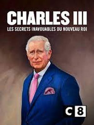 Charles III - Les Secrets inavouables du nouveau roi
