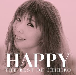 HAPPY 〜THE BEST OF CHIHIRO〜