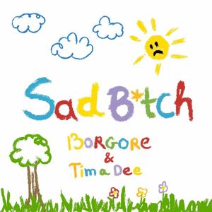 Sad B*tch (Single)