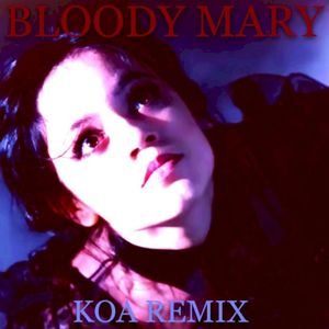 Bloody Mary (Koa remix)