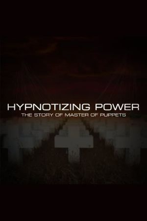 Hypnotizing Power : The Making of Master of Puppets