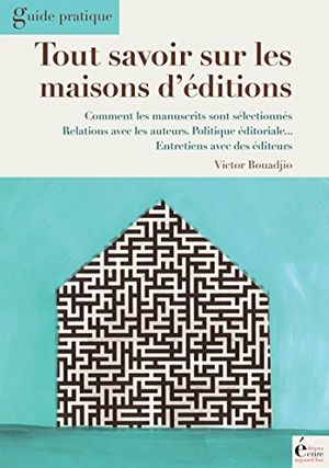 Tout savoir sur les maisons d'éditions