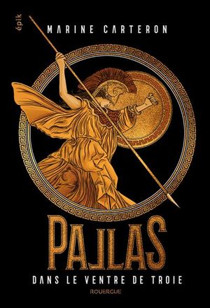 Pallas - Dans le ventre de Troie, tome 1
