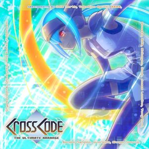 CrossCode ~ The Ultimate Arrange