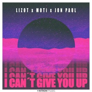 I Can’t Give You Up (Single)