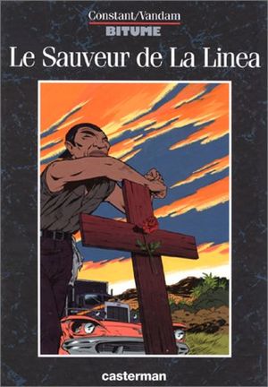 Le Sauveur de La Linea - Bitume, tome 1