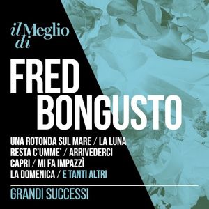 Il meglio di Fred Bongusto: Grandi successi