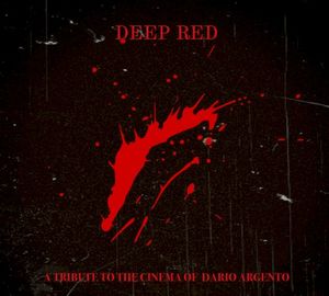 Deep Red. A Tribute to the Cinema of Dario Argento