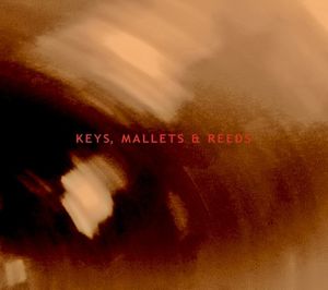 Keys, Mallets & Reeds (Single)