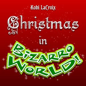 Christmas in Bizarro World! (Single)