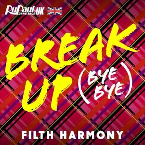 Break Up Bye Bye (Filth Harmony Version) (Single)