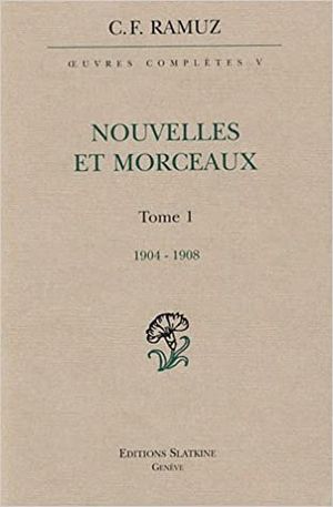 Nouvelles et morceaux premier volume 1903-1908