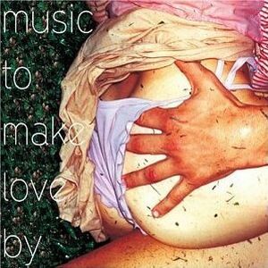 Music to Make Love By