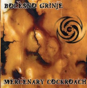 Bolesno Grinje / Mercenary Cockroach