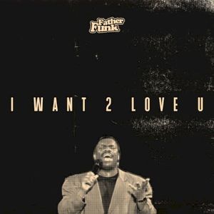 I Want 2 Love U (Single)