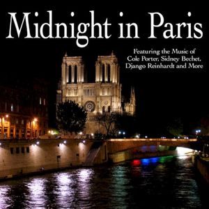 Midnight in Paris - Featuring the Music of Cole Porter, Sidney Bechet, Django Reinhardt and More