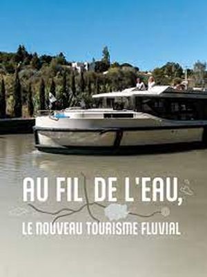 Au fil de l'eau, le nouveau tourisme fluvial