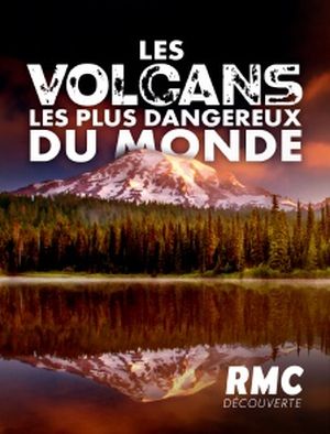 Les Volcans les plus dangereux du monde