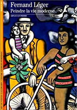 Fernand Léger peindre la vie moderne