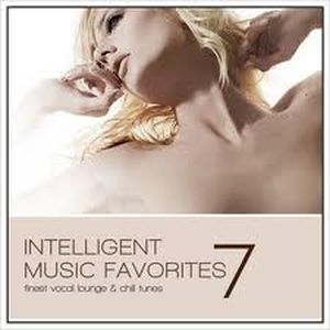 Intellligent Music Favorites, Volume 7: Finest Vocal Lounge & Chill Tunes