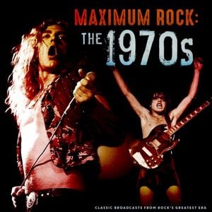 Maximum Rock: The 1970s (Live)