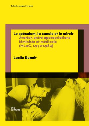 Le spéculum, la canule et le miroir