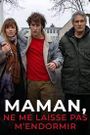 Affiche Maman, ne me laisse pas m'endormir
