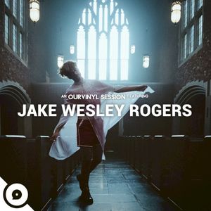 Jake Wesley Rogers | OurVinyl Sessions (Single)