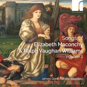 Songs of Maconchy & Vaughan Williams: Volume 2