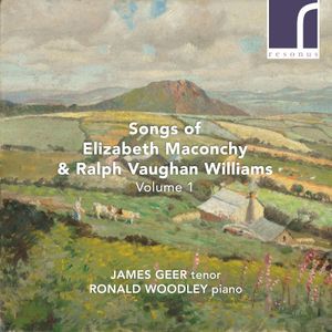 Maconchy & Vaughan Williams: Songs, Volume 1