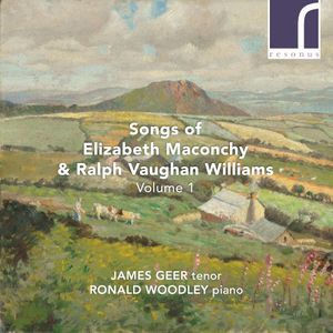 Songs of Maconchy & Vaughan Williams: Volume 1