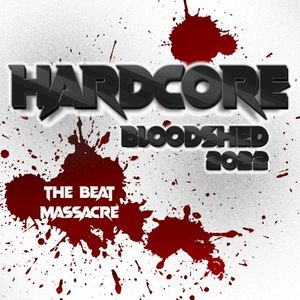 Hardcore Bloodshed 2022 : The Beat Massacre