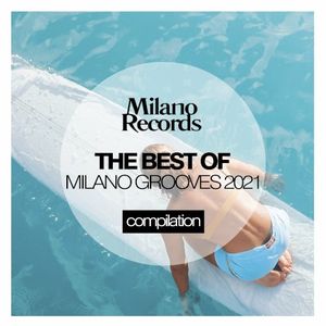 The Best Of Milano Grooves 2021