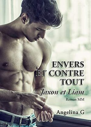 Envers et contre tout, tome 1