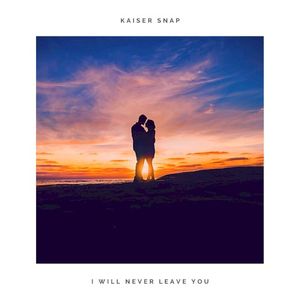 I Will Never Leave You (Single)