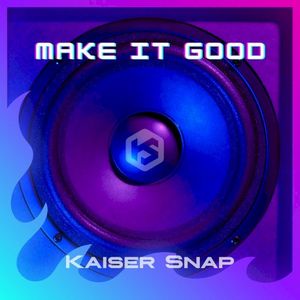 Make It Good (Single)