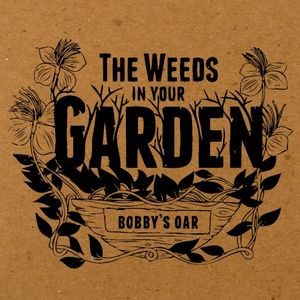 The Weeds In Your Garden