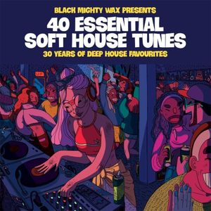 40 Essential Soft House Tunes (30 years of Deep House Favorites)