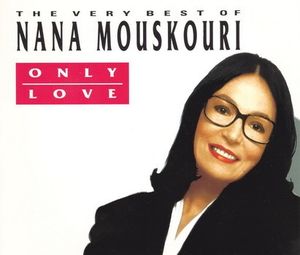 Only Love: The Very Best of Nana Mouskouri