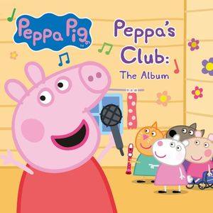Peppa’s Club: The Album