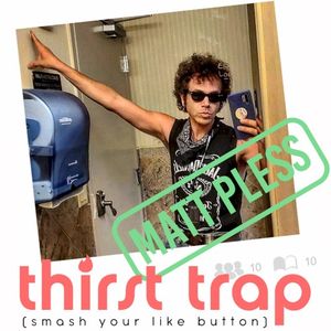 Thirst Trap (Smash Your Like Button) (Single)