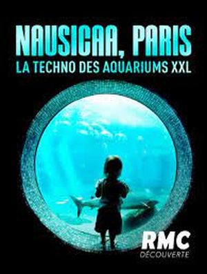 Nausicaa, Paris - La Techno des aquariums XXL