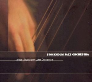 Stockholm Jazz Orchestra Plays Stockholm Jazz Orchestra