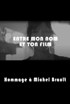 Entre mon nom et ton nom: hommage à Michel Brault