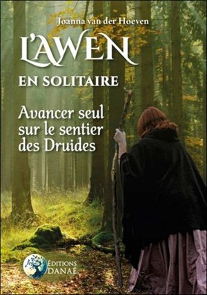 L'awen en solitaire : avancer seul sur le sentier des druides