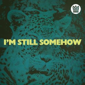 I’m Still Somehow (EP)