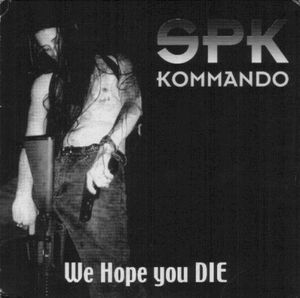 SPK Kommando: We Hope You DIE (EP)