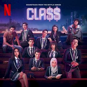 Class: Season 1 (Soundtrack from the Netflix Series)