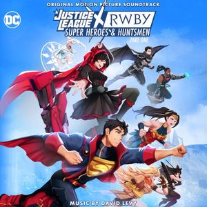 Justice League X RWBY: Super Heroes and Huntsmen, Pt. 1 (Original Motion Picture Soundtrack) (OST)